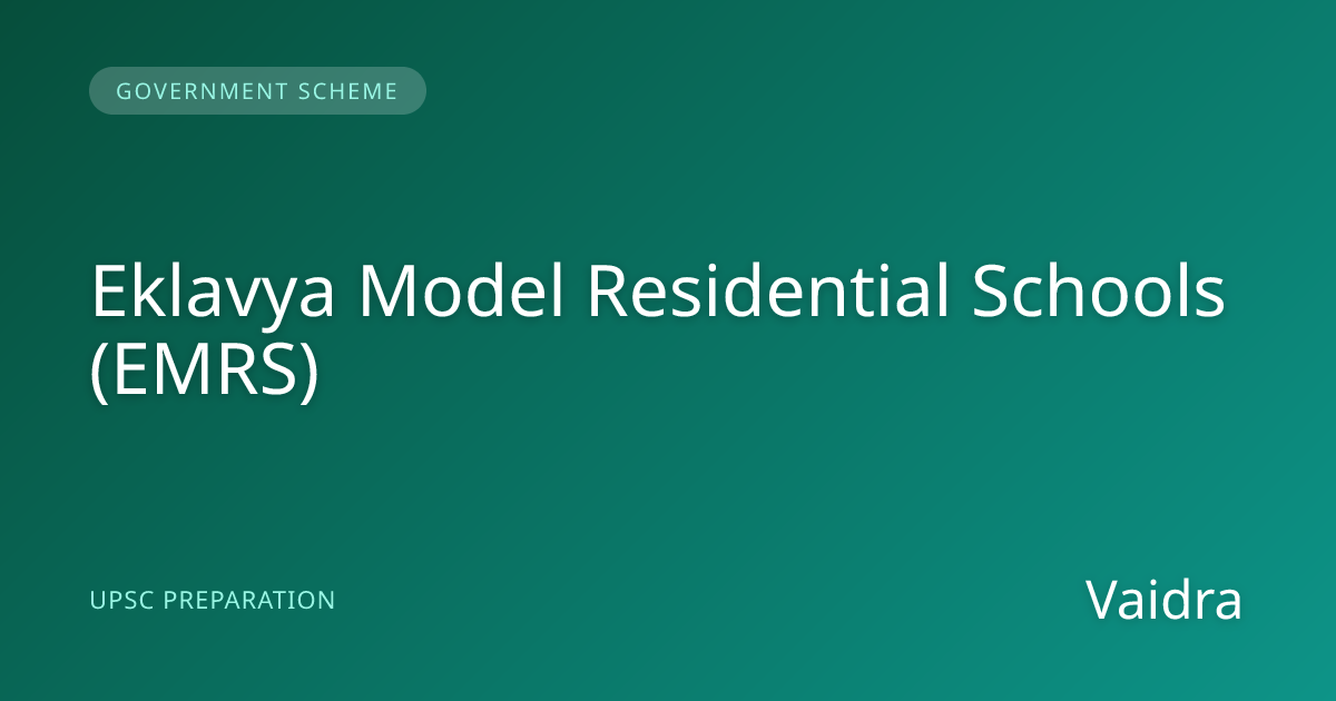 Eklavya Model Residential Schools (EM… — Govt Scheme for UPSC | Vaidra