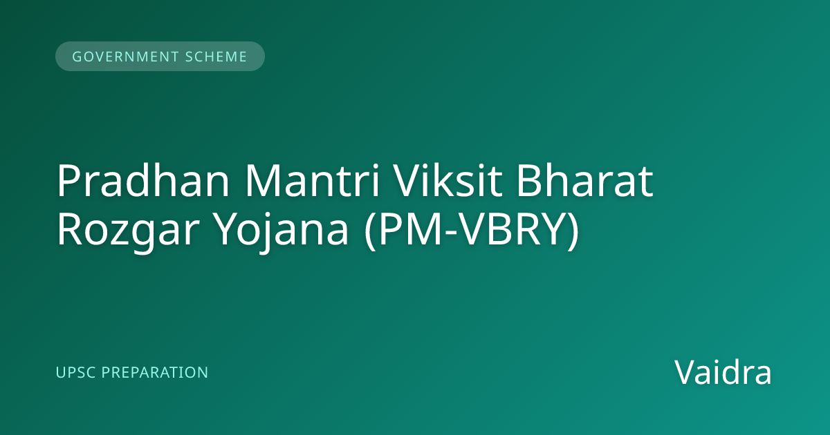 Pradhan Mantri Viksit Bharat Rozgar Y… — Govt Scheme for UPSC | Vaidra