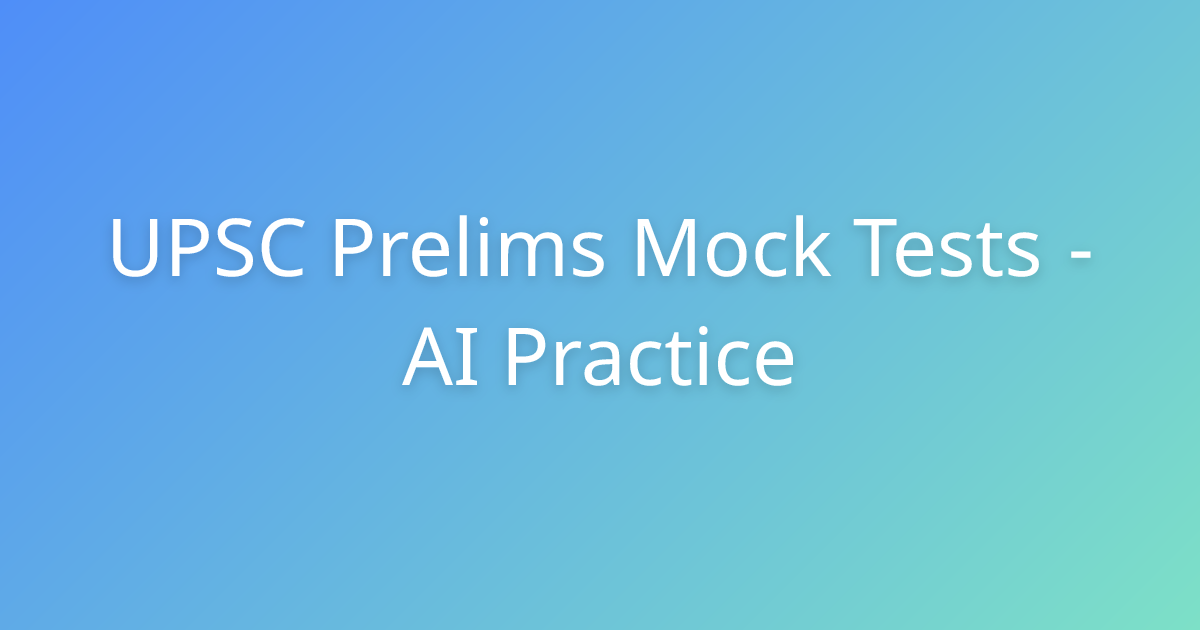 UPSC Prelims Mock Tests - AI Practice | Vaidra