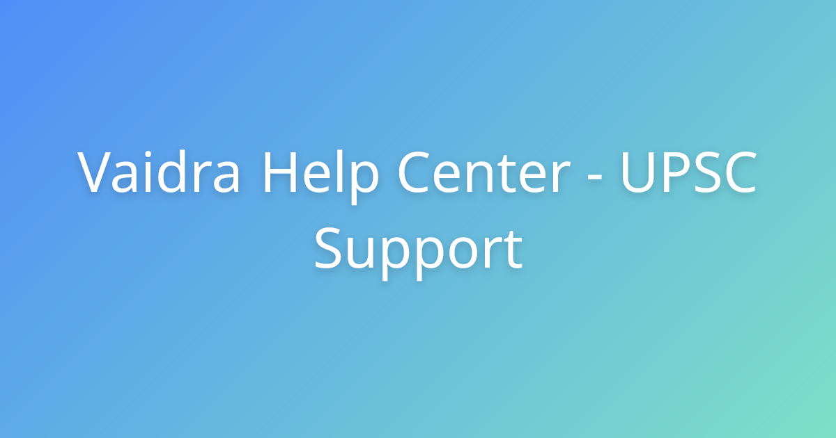 Vaidra Help Center — UPSC Preparation FAQs & Support | Vaidra